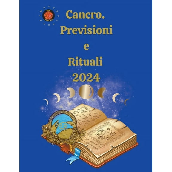 Cancro. Previsioni e Rituali 2024, (Paperback)