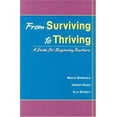 thumbnail image 1 of Pre-Owned From Surviving to Thriving: A Guide for Beginning Teachers (Paperback) 1571290923 9781571290922, 1 of 1