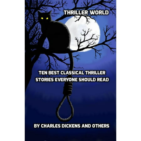 Thriller World: Ten Best Classical Thriller Stories Everyone Should Read (Annotated) - (Ten Best Universities In The World)