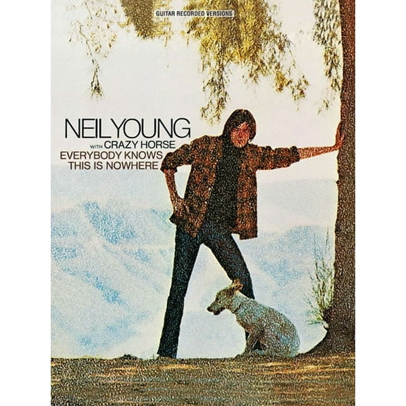 Guitar Recorded Versions Neil Young with Crazy Horse: Everybody Knows This Is Nowhere, (Paperback)