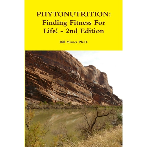 Phytonutrition: Finding Fitness For Life! - 2nd Edition, (Paperback)