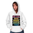 thumbnail image 4 of My Cat Was Right About You Funny Hoodie Sweatshirt Women Men Brisco Brands X, 4 of 6