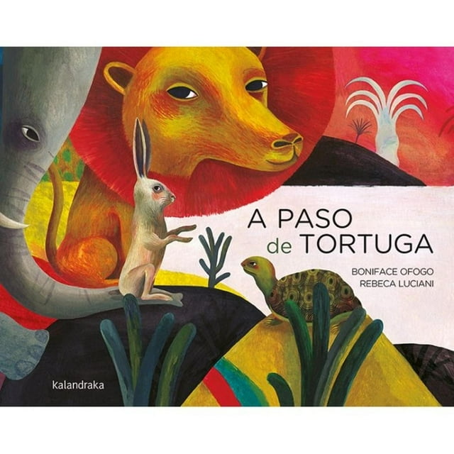 Libro A Paso De Tortuga Tapa Dura, Autor Boniface Ofogo, Editorial Kalandraka