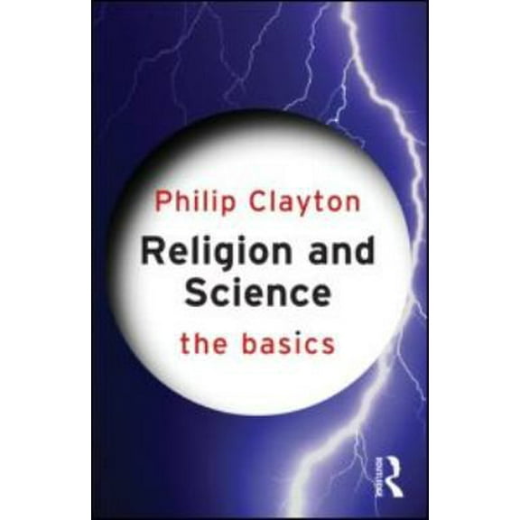 Pre-Owned Religion and Science: The Basics (Paperback) 0415598567 9780415598569