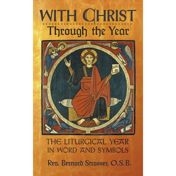 With Christ Through the Year: The Liturgical Year in Word and Symbols, (Paperback)