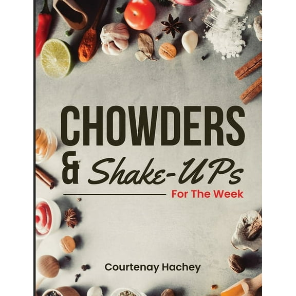 Chowders and Shake-Ups for the Week, (Paperback)