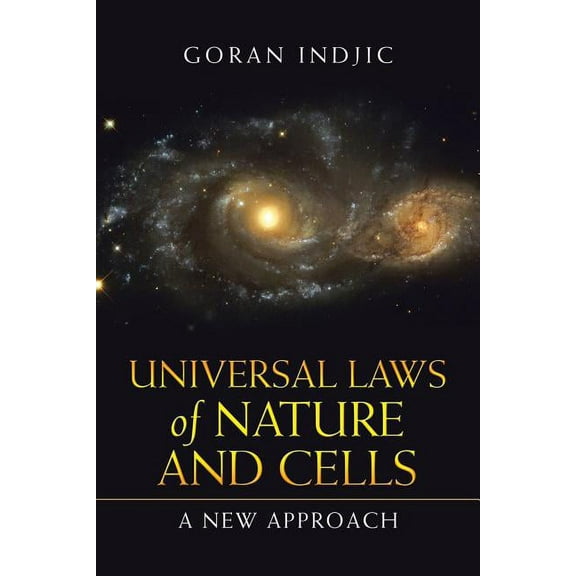 Universal Laws of Nature and Cells: A New Approach (Paperback)