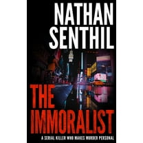 Detective Gabriel Chase The Immoralist: A serial killer who makes murder personal, Book 1, (Paperback)