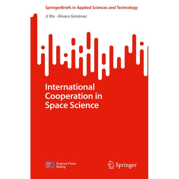 Springerbriefs in Applied Sciences and T International Cooperation in Space Science, (Paperback)