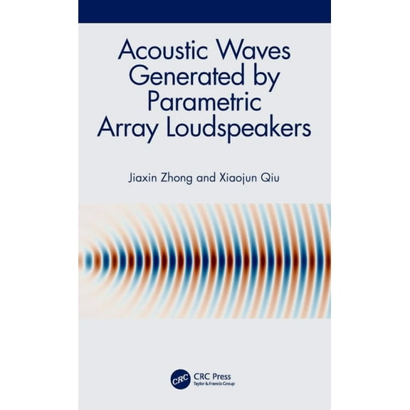 Acoustic Waves Generated by Parametric Array Loudspeakers, (Hardcover)