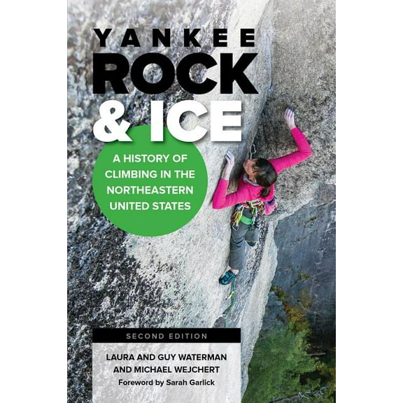 Yankee Rock & Ice : A History of Climbing in the Northeastern United States (Edition 2) (Paperback)