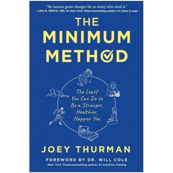 The Minimum Method: The Least You Can Do to Be a Stronger, Healthier, Happier You (Hardcover)