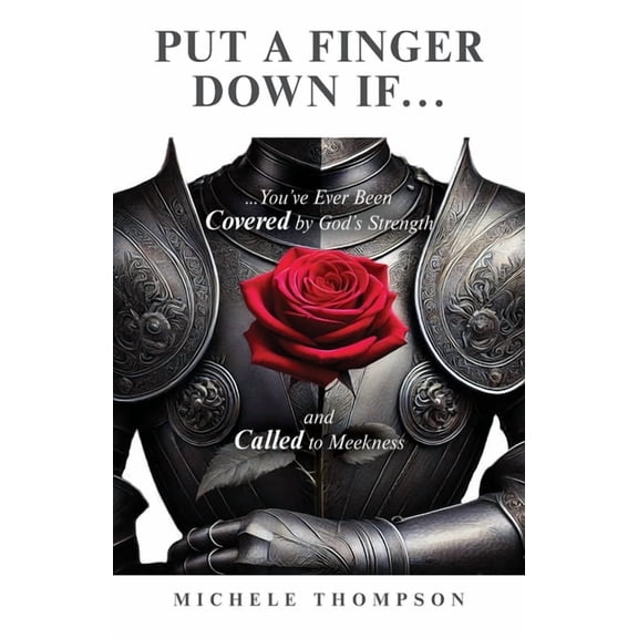 Put Your Finger Down If...: You've Ever Been Covered By God's Strength and Called to Meekness, (Paperback)