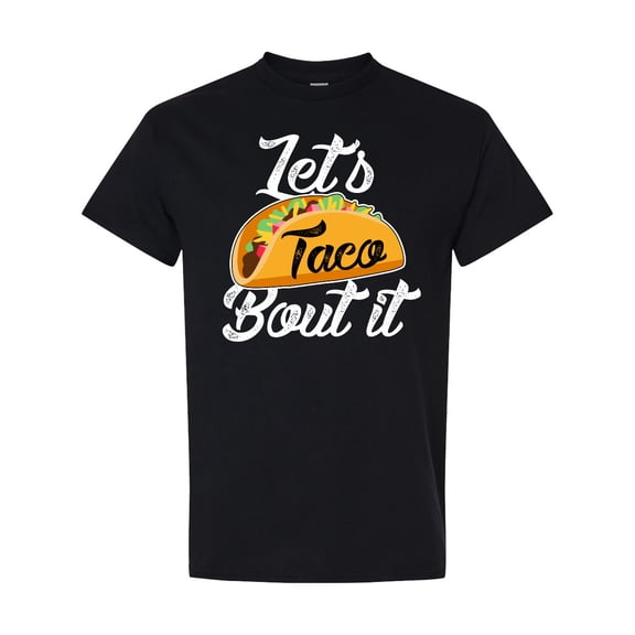 Inktastic Lets Taco Bout It T-Shirt