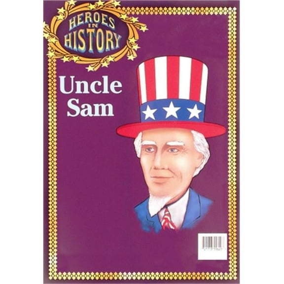 HEROES IN HISTORY-UNCLE SAM