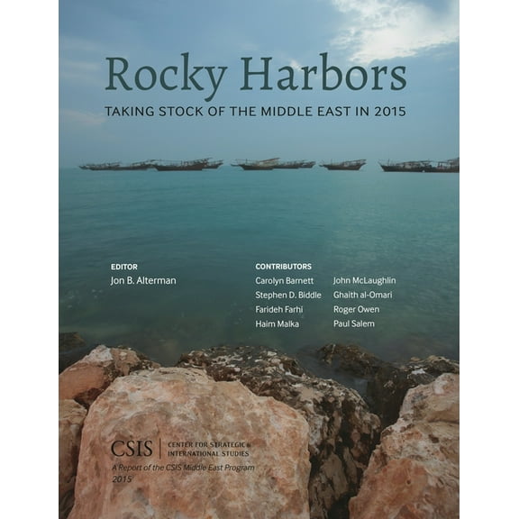 CSIS Reports Rocky Harbors: Taking Stock of the Middle East in 2015, (Paperback)
