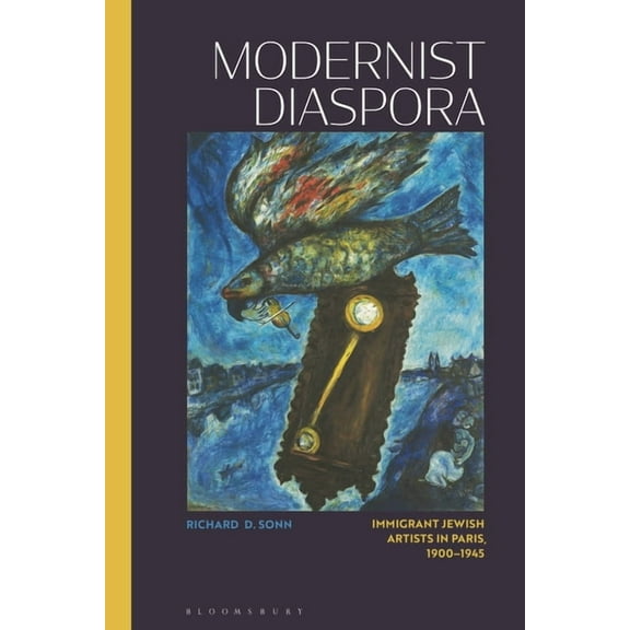 Modernist Diaspora: Immigrant Jewish Artists in Paris, 1900-1945, (Paperback)