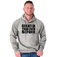 thumbnail image 5 of Greater Than Ever Before Motivational Hoodie Sweatshirt Women Men Brisco Brands S, 5 of 6