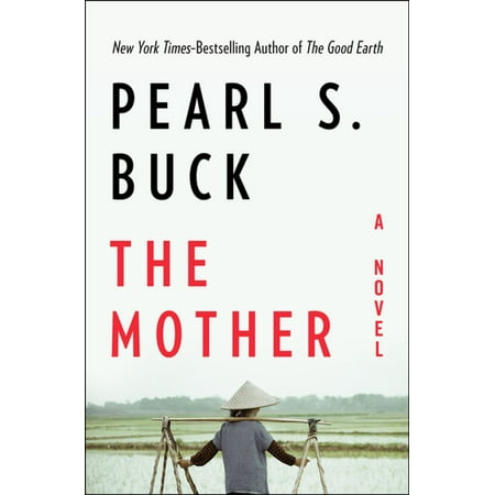The Mother: A Novel - eBook (Pearl Buck Best Novels)
