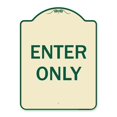 thumbnail image 1 of SignMission A-DES-TG-1824-9977 18 x 24 in. Designer Series Sign - Enter Only, Tan & Green, 1 of 1