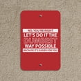 thumbnail image 5 of Let's Do It The Dumbest Way Possible Funny Home Business Office Sign - Plastic - 6" x 9" (15.3cm x 22.9cm), 5 of 6