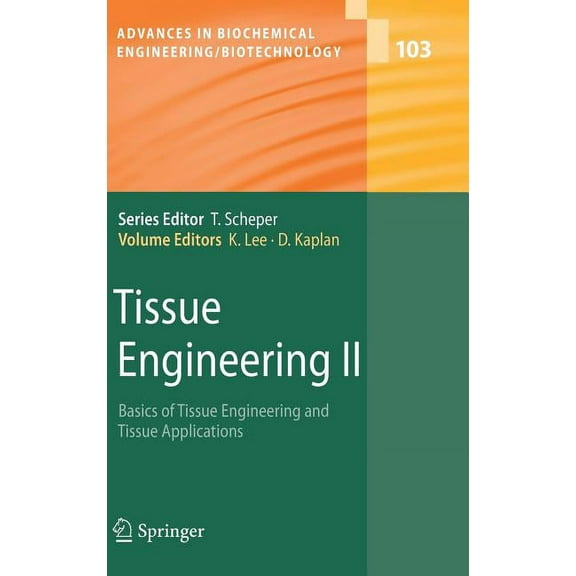 Advances in Biochemical Engineering & Bi Tissue Engineering II: Basics of Tissue Engineering and Tissue Applications, Book 103, (Hardcover)