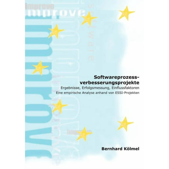 Softwareprozessverbesserungsprojekte: Ergebnisse, Erfolgsmessung, Einflussfaktoren - Eine empirische Analyse anhand von , (Paperback)