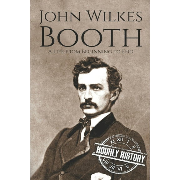 Hourly History John Wilkes Booth (Paperback)