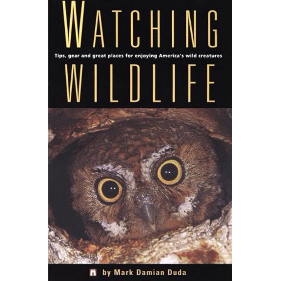 Pre-Owned Watching Wildlife: Tips, Gear and Great Places for Enjoying America's Wild Creatures (Paperback) 1560443154 9781560443155