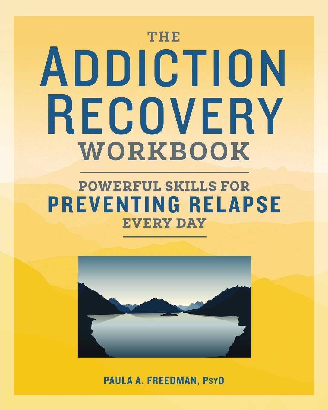 The Addiction Recovery Workbook Powerful Skills For Preventing Relapse Every Day