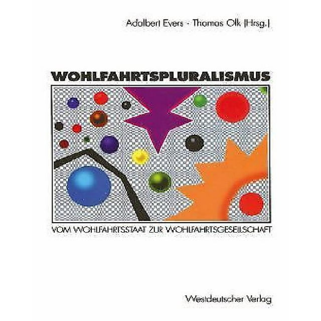 Wohlfahrtspluralismus: Vom Wohlfahrtsstaat Zur Wohlfahrtsgesellschaft