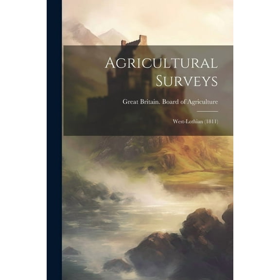 Agricultural Surveys : West-lothian (1811) (Paperback)