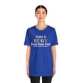 thumbnail image 3 of Hate is Heavy, Bella & Canvas, Cotton Unisex Short Sleeve T-Shirt, S to 3XL, 3 of 4