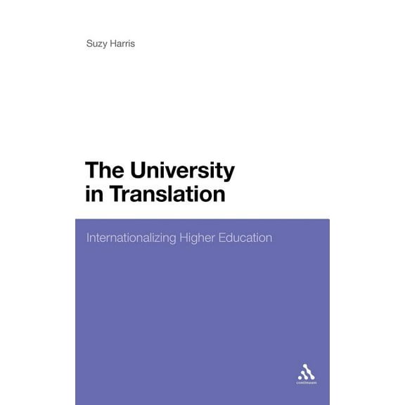 The University in Translation: Internationalizing Higher Education, (Hardcover)