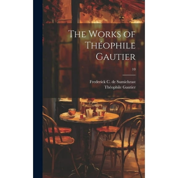 The Works of Théophile Gautier; 10 (Hardcover)