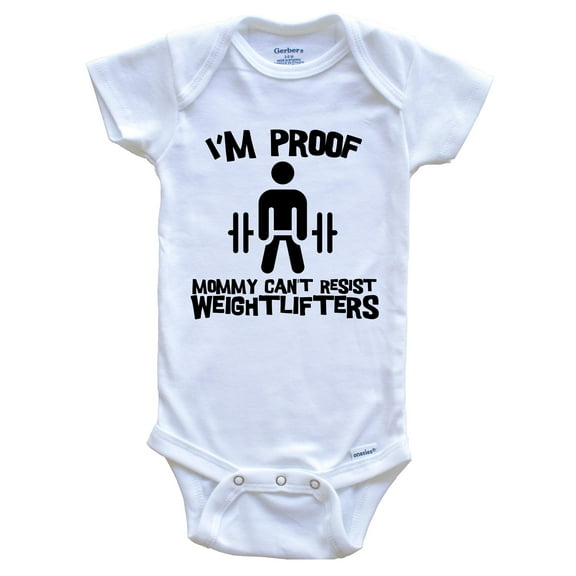 I'm Proof Mommy Can't Resist Weightlifters Funny Weightlifting Baby Bodysuit, 0-3 Months White