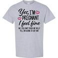 thumbnail image 3 of Inktastic Yes I'm Pregnant I Feel Fine No You Cant Touch My Belly T-Shirt, 3 of 5