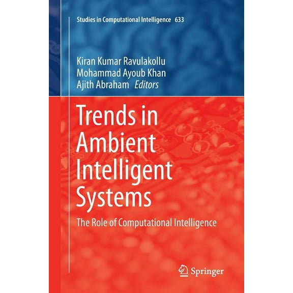 Studies in Computational Intelligence Trends in Ambient Intelligent Systems: The Role of Computational Intelligence, Book 633, (Paperback)