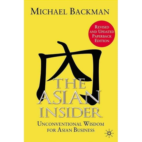 The Asian Insider: Unconventional Wisdom for Asian Business, (Paperback)