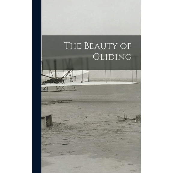The Beauty of Gliding, (Hardcover)