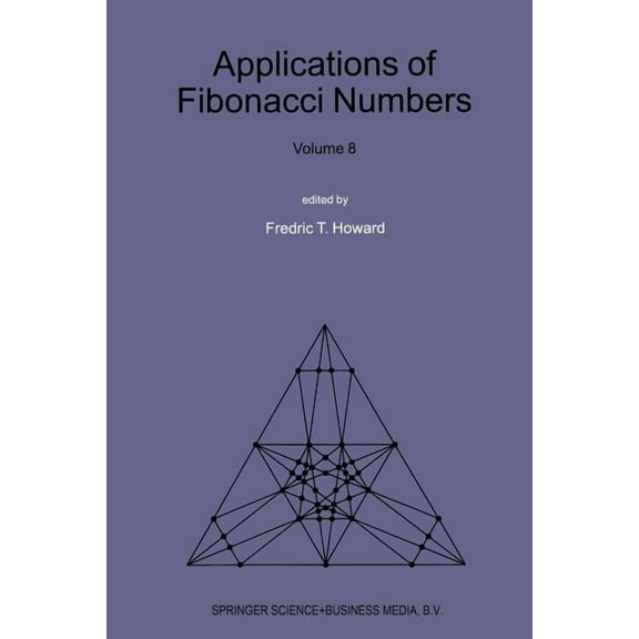 Applications of Fibonacci Numbers: Volume 8: Proceedings of the Eighth International Research Conference on Fibonacci Nu, (Paperback)