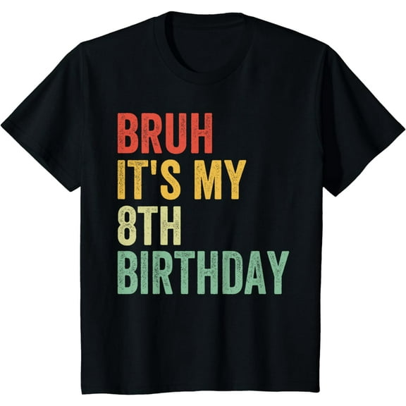 Bruh It's My 8th Birthday 8 Year Old Two Birthday T-Shirt