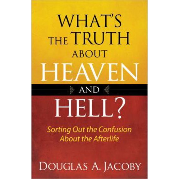 Pre-Owned What's the Truth About Heaven and Hell (Paperback) 0736951725 9780736951722