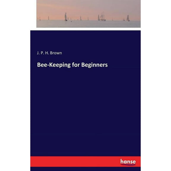 Bee-Keeping for Beginners, (Paperback)