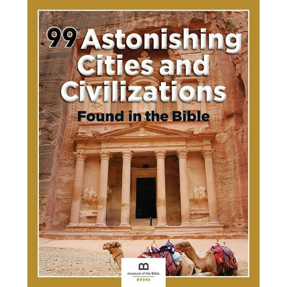 99 Astonishing Cities and Civilizations Found in the Bible (Paperback)