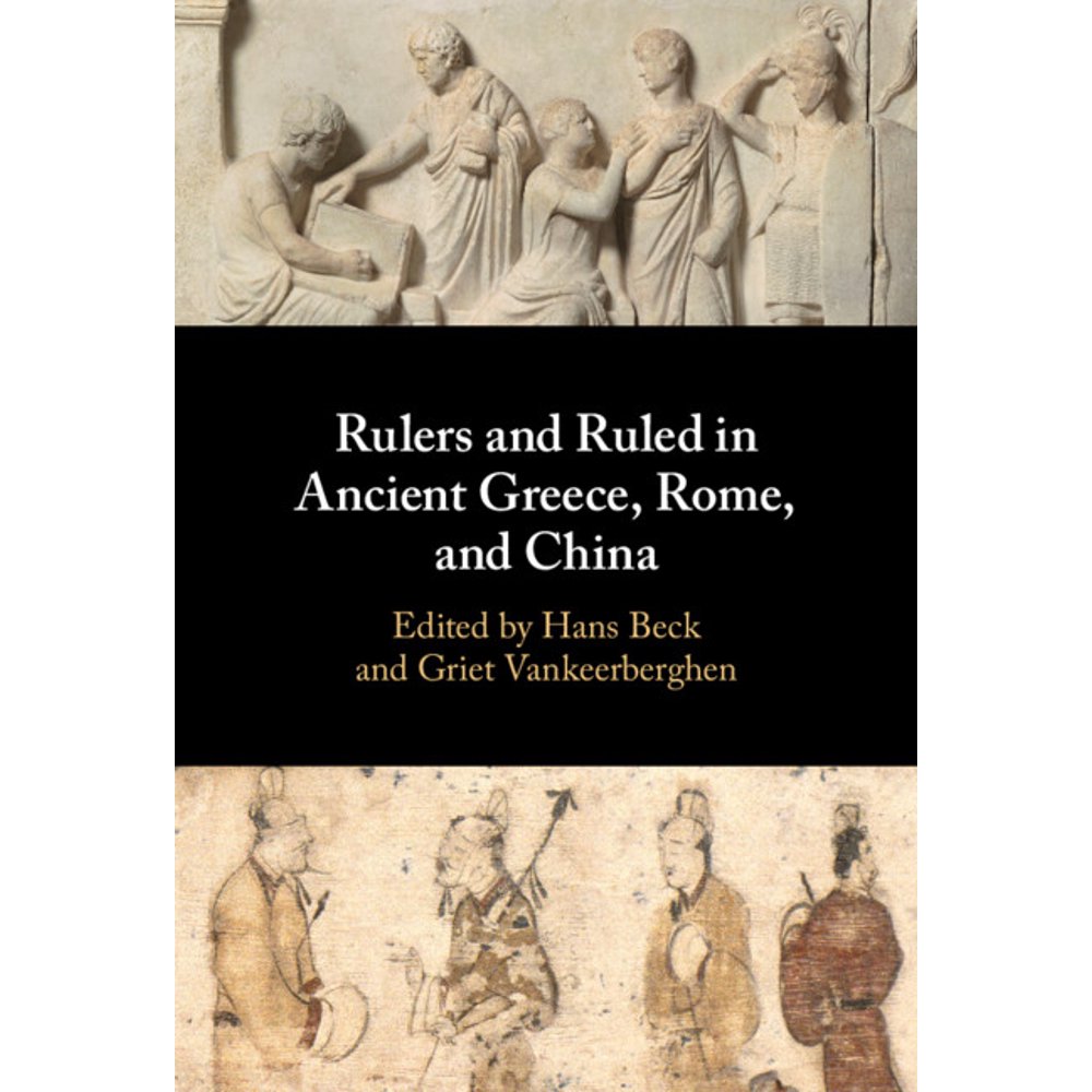 Rulers and Ruled in Ancient Greece, Rome, and China (Hardcover