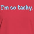 thumbnail image 3 of CafePress - Im So Tachy. Women's Dark T Shirt - Women's Traditional Fit Dark T-Shirt, 3 of 4