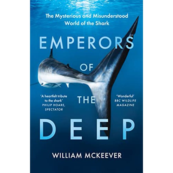 Pre-Owned Emperors of the Deep: The Mysterious and Misunderstood World of the Shark (Paperback) by William McKeever