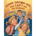 thumbnail image 2 of Sorry, Grown-Ups, You Can't Go to School!, 2 of 2