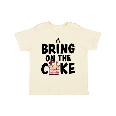 

Inktastic Bring on The Cake with Cake Slice Replacing A Gift Toddler Boy or Toddler Girl T-Shirt